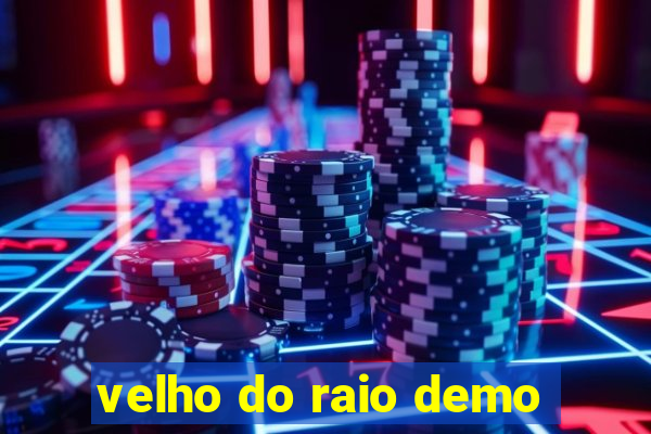 velho do raio demo